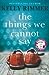 The Things We Cannot Say