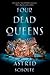 Four Dead Queens by Astrid Scholte