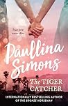 The Tiger Catcher by Paullina Simons