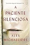 A Paciente Silenciosa by Alex Michaelides