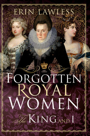 Forgotten Royal Women by Erin Lawless