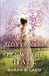 The Governess of Penwythe Hall by Sarah E. Ladd