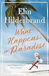 What Happens in Paradise by Elin Hilderbrand