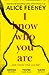 I Know Who You Are by Alice Feeney