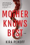 Mother Knows Best by Kira Peikoff