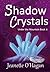 Shadow Crystals (Under the ...