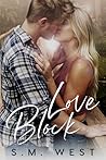 Love Block by S.M. West