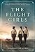 The Flight Girls by Noelle Salazar