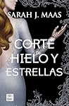 Una corte de hielo y estrellas by Sarah J. Maas