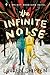 The Infinite Noise (The Bright Sessions, #1)