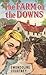 The Farm on the Downs by Gwendoline Courtney