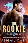 The Rookie by Abigail Owen