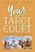 Your Tarot Court: Read Any ...