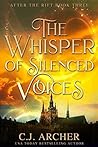 The Whisper of Silenced Voices by C.J. Archer