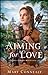 Aiming for Love (Brides of Hope Mountain, #1) by Mary Connealy