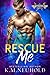 Rescue Me (Heathens Ink #1) by K.M. Neuhold