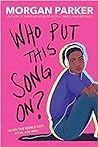 Who Put This Song On? by Morgan  Parker