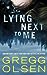 Lying Next to Me by Gregg Olsen