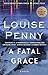 A Fatal Grace (Chief Inspector Armand Gamache, #2)