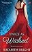 Twice As Wicked (Wicked Secrets, #1)