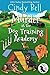 Murder at the Dog Training Academy (Wagging Tail Cozy Mystery Book 4) by Cindy Bell