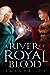 A River of Royal Blood (A River of Royal Blood, #1) by Amanda Joy