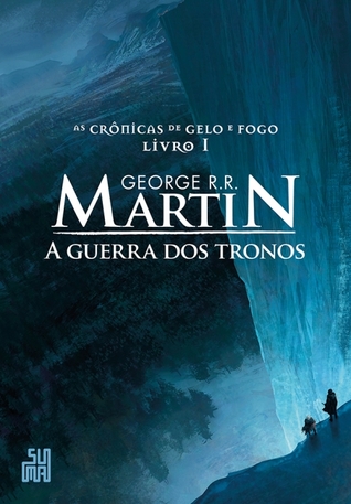 A guerra dos tronos by George R.R. Martin