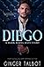 Diego A Dark Mafia Hate Story (Chicago Crime Family Book 1) by Ginger Talbot