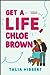 Get a Life, Chloe Brown (The Brown Sisters, #1)