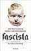 Instrucciones para convertirse en fascista (Los Tres Mundos) (Spanish Edition)