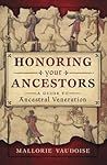 Honoring Your Ancestors by Mallorie Vaudoise