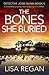 The Bones She Buried (Detective Josie Quinn, #5)