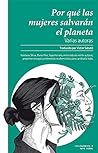 Por qué las mujeres salvarán el planeta