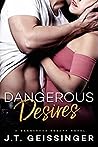 Dangerous Desires by J.T. Geissinger