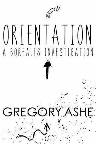 Orientation by Gregory Ashe