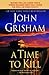 A Time to Kill by John Grisham