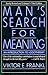 Man's Search for Meaning by Viktor E. Frankl