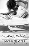 Loving Disaster by Alex L. Michaels