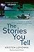 The Stories You Tell (Roxane Weary, #3)