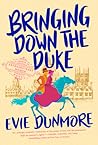 Bringing Down the Duke (A League of Extraordinary Women, #1)