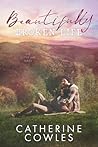 Beautifully Broken Life by Catherine Cowles