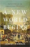 A New World Begins: The History of the French Revolution