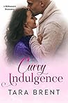 Curvy Indulgence by Tara Brent