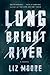 Long Bright River by Liz    Moore