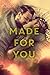 Made for You (Love and Fami...