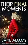 Their Final Moments by Jane A. Adams