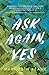 Ask Again, Yes