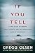 If You Tell: A True Story of Murder, Family Secrets, and the Unbreakable Bond of Sisterhood