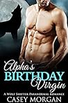 Alpha's Birthday Virgin by Casey Morgan