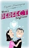 Mom's Perfect Boyfriend by Crystal Hemmingway